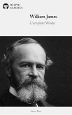 Delphi Complete Works of William James (Illustrated) (eBook, ePUB)