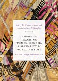 Primer for Teaching Women, Gender, and Sexuality in World History (eBook, PDF)