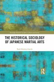 The Historical Sociology of Japanese Martial Arts (eBook, ePUB)