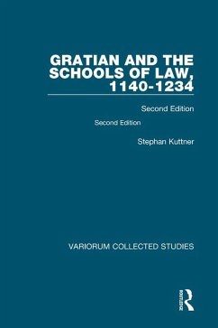 Gratian and the Schools of Law, 1140-1234 (eBook, PDF) - Kuttner, Stephan