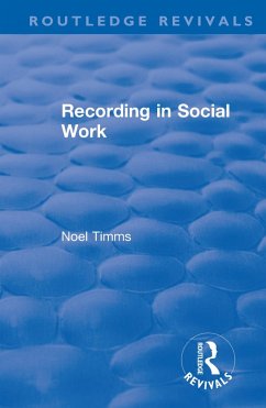 Recording in Social Work (eBook, ePUB) - Timms, Noel