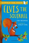 Elvis the Squirrel: A Bloomsbury Young Reader (eBook, PDF)