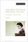 Jewellery in the Age of Modernism 1918-1940 (eBook, ePUB) Jewellery in the Age of Modernism 1918-1940 (eBook, ePUB)