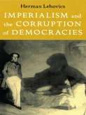 Imperialism and the Corruption of Democracies (eBook, PDF)