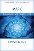 Mark Through Old Testament Eyes (eBook, ePUB)