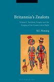 Britannia's Zealots, Volume I (eBook, ePUB)