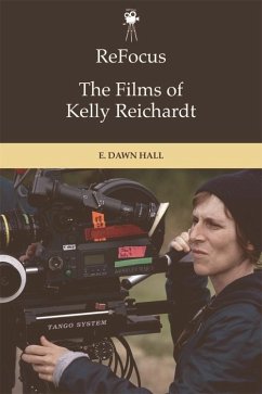 ReFocus: The Films of Kelly Reichardt (eBook, PDF) - Hall, E. Dawn