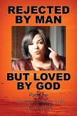 REJECTED BY MAN BUT LOVED BY GOD Part One