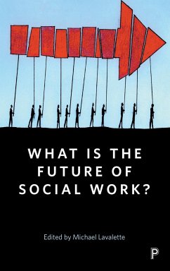 What Is the Future of Social Work? - Lavalette, Michael