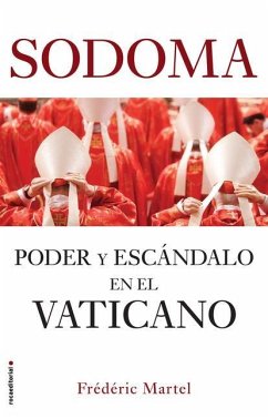 Sodoma: Poder Y Escándalo En El Vaticano / In the Closet of the Vatican: Power, Homosexuality, Hypocrisy - Martel, Frederic