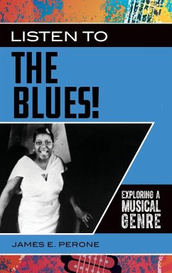 Listen to the Blues! Exploring a Musical Genre - Perone, James