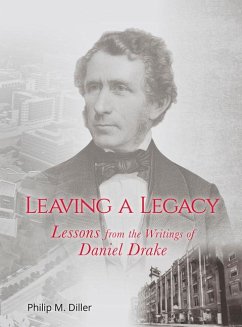 Leaving a Legacy: Lessons from the Writings of Daniel Drake - Diller, Philip