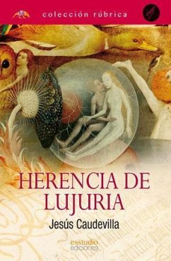 Herencia de lujuria - Caudevilla Pastor, Jesús