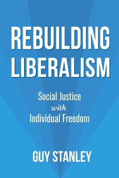 Rebuilding Liberalism - Stanley, Guy