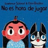 No es hora de jugar No es hora de jugar
