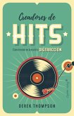 Creadores de hits : cómo triunfar en la era de la distracción