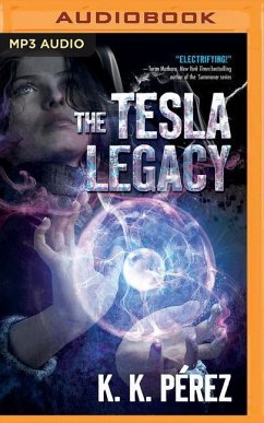 The Tesla Legacy - Perez, K. K.