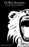 Os Reis Imortais. O Tormento do Amanhecer. (eBook, ePUB)