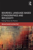 Bourdieu, Language-based Ethnographies and Reflexivity (eBook, ePUB)