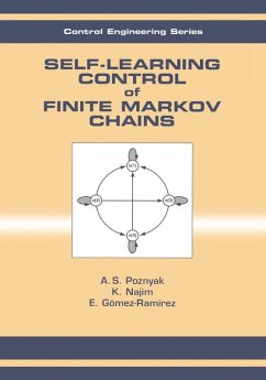 Self-Learning Control of Finite Markov Chains (eBook, PDF) - Poznyak, A. S.; Najim, Kaddour; Gomez-Ramirez, E.