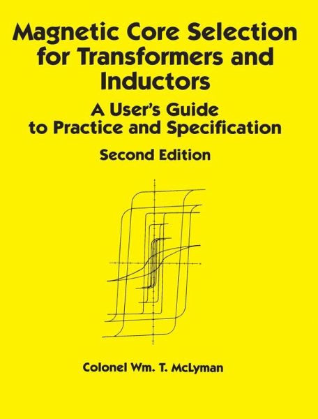 Magnetic Core Selection for Transformers and Inductors (eBook, PDF) Magnetic Core Selection for Transformers and Inductors (eBook, PDF)