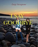 I Say Goodbye (eBook, ePUB)