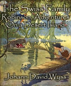 The Swiss Family Robinson, Adventures On a Desert Island (eBook, ePUB) - David Wyss, Johann