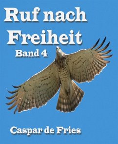 Ruf nach Freiheit - Band 4 (eBook, ePUB) - de Fries, Caspar