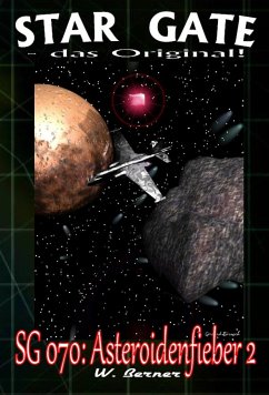 STAR GATE 070: Asteroidenfieber II (eBook, ePUB) - Berner, W.