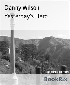 Yesterday's Hero (eBook, ePUB) - Wilson, Danny