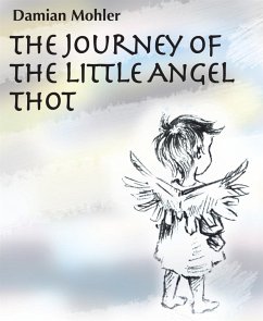 The Journey of the Little Angel Thot (eBook, ePUB) - Mohler, Damian