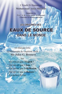 Les Origines Des Eaux De Source Dans Le Monde (eBook, ePUB) - Amin Sheikho, Mohammad; K. John Alias Al-Dayrani, A.