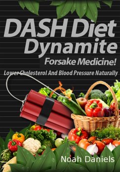 DASH Diet Dynamite (eBook, ePUB) - Daniels, Noah