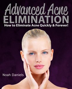 Advanced Acne Elimination (eBook, ePUB) - Daniels, Noah