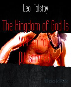 The Kingdom of God Is Within You (Illustrated) (eBook, ePUB) - Tolstoy, Leo