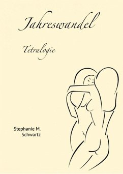 Jahreswandel Tetralogie (eBook, ePUB) - Schwartz, Stephanie M.