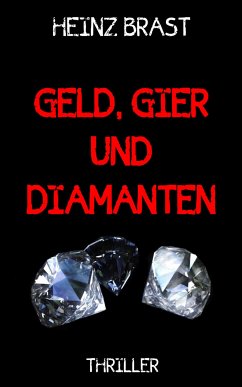 Geld, Gier und Diamanten (eBook, ePUB) - Brast, Heinz