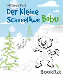 Der kleine Schneelöwe Bobu 2 (eBook, ePUB) - Paul, Michaela