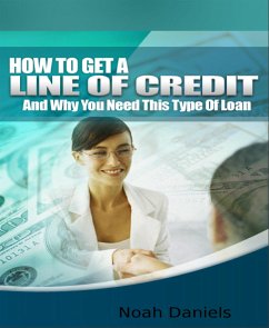 How to Get a Line of Credit (eBook, ePUB) - Daniels, Noah