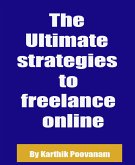 The Ultimate strategies to freelance online (eBook, ePUB)