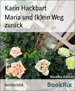 Maria und (k)ein Weg zurück (eBook, ePUB) - Hackbart, Karin