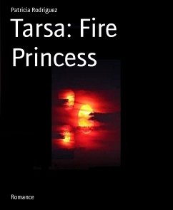 Tarsa: Fire Princess (eBook, ePUB) - Rodriguez, Patricia