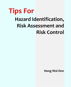 Tips for Hazard Identification, Risk Assessment and Risk Control (eBook, ePUB) - Onn Hong, Wai