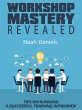 Workshop Mastery Revealed (eBook, ePUB) - Bild 1
