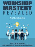 Workshop Mastery Revealed (eBook, ePUB)