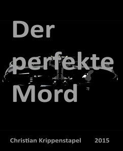 Der perfekte Mord (eBook, ePUB) - Krippenstapel, Christian