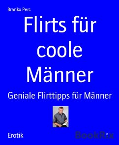 Flirts für coole Männer (eBook, ePUB) - Perc, Branko