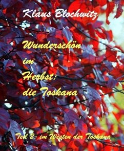 Wunderschön im Herbst: die Toskana (eBook, ePUB) - Blochwitz, Klaus