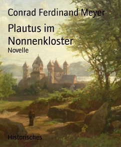 Plautus im Nonnenkloster (eBook, ePUB) - Ferdinand Meyer, Conrad