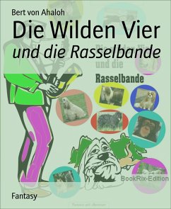 Die Wilden Vier (eBook, ePUB) - von Ahaloh, Bert